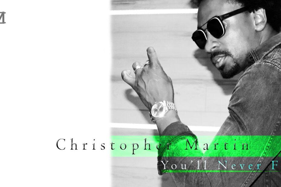 Christopher Martin Youll Never Find Official Music Video 92267